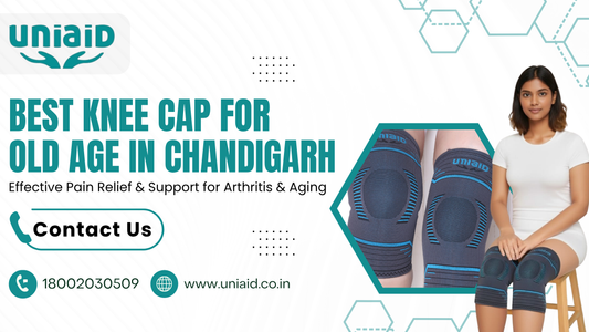 Best Knee Cap for Old Age in Chandigarh: Effective Pain Relief & Support for Arthritis & Aging